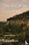 Root, Robert - The Arc of the Escarpment