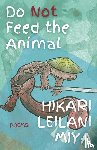 Miya, Hikari Leilani - Do Not Feed the Animal