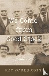 Oring, Kay Oakes - We Come from Good Stock