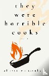 Whittenberg, Allison - They Were Horrible Cooks