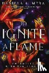 Mera, Daniela A. - To Ignite a Flame: An Enemies to Lovers Romantasy