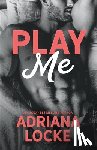 Locke, Adriana - Play Me