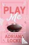 Locke, Adriana - Play Me: Special Edition