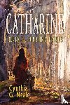 Neale, Cynthia G. - Catharine, Queen of the Tumbling Waters