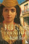 Bass, Alison - Rebecca of Ivanhoe