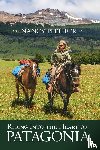 Pfeiffer, Nancy - Riding Into the Heart of Patagonia
