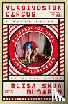 Dusapin, Elisa Shua - Vladivostok Circus