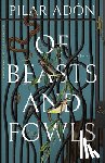 Adon, Pilar - Of Beasts and Fowls