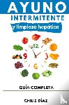 Diaz, Chris - Ayuno Intermitente y Limpieza Hepática