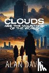 Davis, Alan - Clouds Are the Mountains of the World