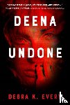 Every, Debra K. - Deena Undone