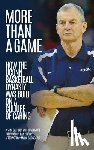 Calhoun, Jim - More Than a Game: How the Uconn Basketball Dynasty Was Built on a Culture of Caring