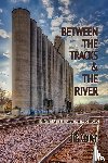 Craver, Iris - Between The Tracks And The River