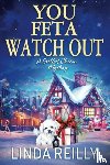 Reilly, Linda - You Feta Watch Out