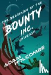Holcombe, Adam - Bounty Inc.