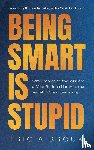 Brouk, Tricia - Being Smart Is Stupid