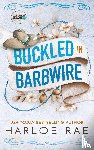 Rae, Harloe - Buckled in Barbwire