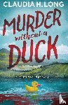 Long, Claudia H. - Murder Without a Duck