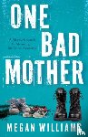 Williams, Megan - One Bad Mother