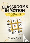 Dykes, Samantha K. - Classrooms in Motion: Using Learning Stations for High Student Engagement in Grades K-5 (a Student-Engaged Framework to Enhance Learning)