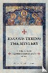 Bartholomew, Ecumenical Patriarch - Encountering The Mystery