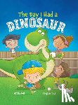 Duck, Vaughan - The Day I Had a Dinosaur