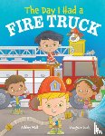 Wall, Ashley - The Day I Had a Fire Truck