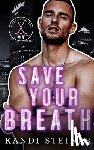 Steiner, Kandi - Steiner, K: Save Your Breath