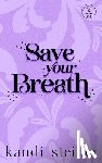 Steiner, Kandi - Save Your Breath: Special Edition