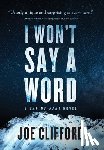 Clifford, Joe - Clifford, J: I Won't Say a Word