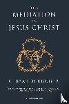 Kruger, C. Baxter - The Mediation of Jesus Christ