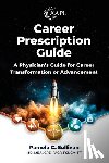 Sullivan, Pamela - Career Prescription Guide: A Physician's Guide for Career Transformation or Advancement