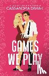Diviak, Cassandra - The Games We Play