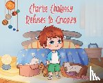 Mason, Brad - Charlie Chaloosy Refuses to Snoozy
