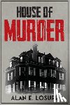 Losure, Alan E. - House of Murder