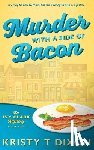 Dixon, Kristy T - Murder With a Side of Bacon