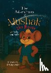 Taylor, Helen - The Adventures of Mushak the Mouse: The Origin Story