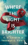 Griffin, C. C., Fiffer, Thomas G. - Where the Light Is Brighter