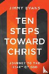 Evans Jimmy - Evans, J: Ten Steps Toward Christ