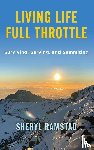 Ramstad, Sheryl - Living Life Full Throttle