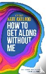 Axelrod, Kate - How to Get Along Without Me
