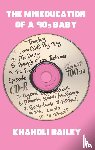Bailey, Khaholi - The Miseducation of a 90s Baby