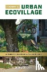 Schenk, Jim - Creating an Urban Ecovillage: A Model for Revitalizing Our Cities