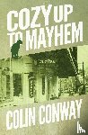 Conway, Colin - Cozy Up to Mayhem