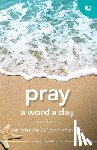Guideposts - Pray a Word a Day Volume 2: Connecting with God One Word at a Time