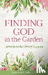 Guideposts - Finding God in the Garden: Devotions for Every Season