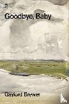 Brewer, Gaylord - Goodbye, Baby