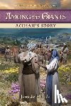 Hovde, Jenelle - Among the Giants: Achsah's Story
