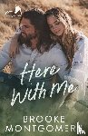 Montgomery, Brooke - Here With Me