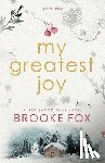 Fox, Brooke, Montgomery, Brooke - My Greatest Joy